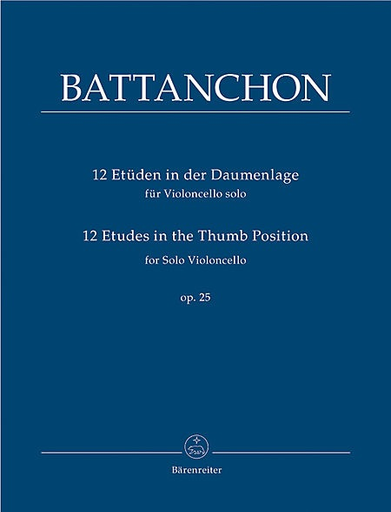 Barenreiter Battanchon, Felix  (1814-1893),  12 Etudes in the Thumb Position fur Solo Violoncello op. 25, Barenreiter
