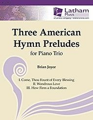 LudwigMasters Joyce, Brian: Three American Hymn Preludes (Piano Trio)