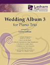 LudwigMasters Latham: (collection) The Wedding Album 3 - ARRANGED (piano trio) Latham Music