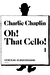 Chaplin, Charlie: Oh! That Cello! Vol.1 (cello & piano)
