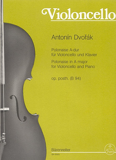 Barenreiter Dvorak, Antonin Polonaise fur Violoncello and Piano A major op. post. B 94 by Antonin Dvorak (1841-1904) Barenreiter