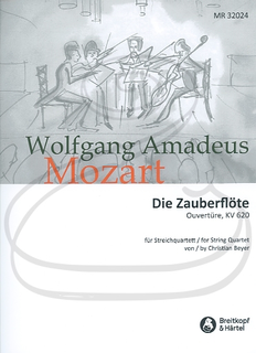 Mozart, W.A. (Beyer): (score/parts) The Magic Flute - Overture, K.620 - ARRANGED (string quartet) Breitkopf & H‚Äö√†√∂¬¨√ürtel