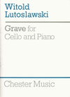 HAL LEONARD Lutoslawski: Grave (cello & piano) Chester Music