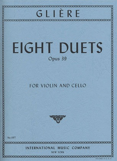 International Music Company Gliere, Reinhold: Eight Duets Op.39 (Violin & Cello) IMC