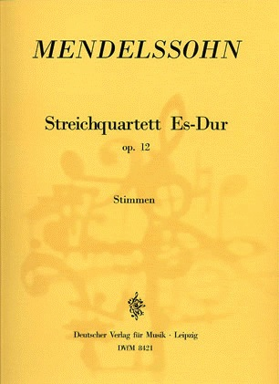 Mendelssohn, Felix: String Quartet in Eb major, Op.12 (parts)