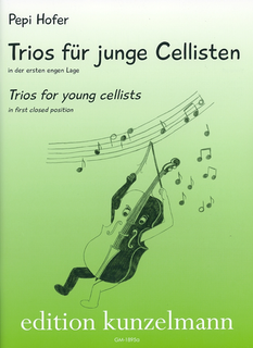 Edition Kunzelmann Hofer, P.: Trios for Young Cellists (three cellos)