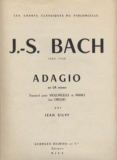 Edition Delrieu Bach (Silvy): Adagio in A minor - TRANSCRIBED (cello & piano/organ)