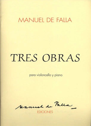 Unión Musical Ediciones DeFalla, Manuel: Tres Obras-Melodia, Romanza, Pieza en Do (cello & piano)