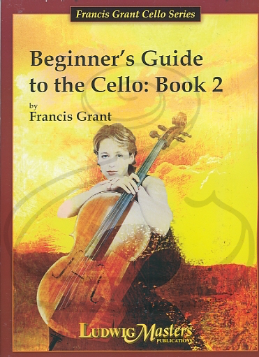 LudwigMasters Grant, Francis: Beginner's Guide to the Cello Book 2, LudwigMasters