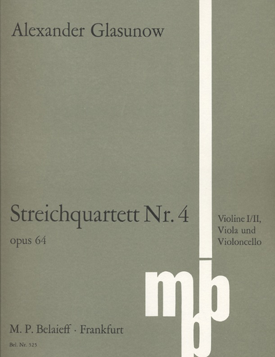 Glazunov, A.K.: String Quartet No. 4 in a minor, Op. 64 (parts)