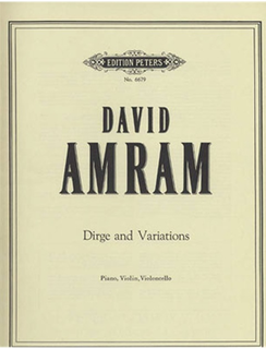 Amram, David: Dirge and Variations (violin, cello & piano)