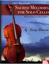 Mel Bay Duncan, C. (arr.): Sacred Melodies for Solo Cello (Cello & Piano)
