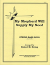 Ewing, R.M.: My Shepherd Will Supply My Need (Bass & Piano)