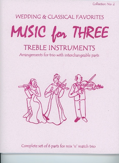 Last Resort Music Publishing Kelley, Daniel: Music for Three Treble Instruments: Wedding & Classical Favorites, COLLECTION 2-complete set of six parts for mix n match trio