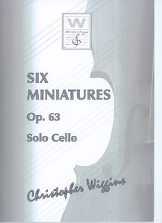 Wiggins, Christopher: Six Miniatures, op.63 (solo cello)