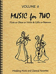 Last Resort Music Publishing Kelley, D.: Music for Two, Vol. 6, Wedding Music & Classical Favorites (Flute/Oboe/Violin & Cello/Bassoon)