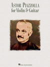 HAL LEONARD Piazzolla, Astor (Murphy, Arr): Astor Piazzolla for Violin & Guitar