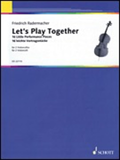HAL LEONARD Radermacher, F.: Let's Play Together, 16 Little Performance Pieces, 16 leichte Vortragsst‚Äö√Ñ√∂‚àö‚Ä†‚àö‚àÇ¬¨¬®‚Äö√†¬¥cke (2 cellos)