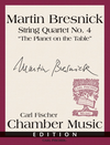 Theodore Presser Bresnick: String Quartet No. 4, The Planet on the Table (String Quartet)