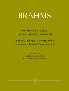 Barenreiter Brown, Costa, & Wadsworth: Performance Practices in Johannes Brahms' Chamber Music - URTEXT - Barenreiter