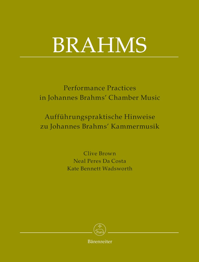 Barenreiter Brown, Costa, & Wadsworth: Performance Practices in Johannes Brahms' Chamber Music - URTEXT - Barenreiter