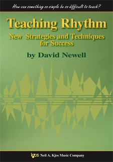 Newell, David: Teaching Rhythm: New Strategies and Techniques for Success