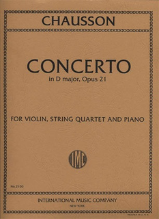 International Music Company Chausson, Ernest: Concerto in D major, Op. 21 for Violin, Piano and String Quartet