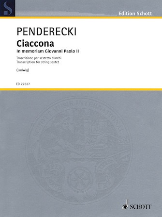 HAL LEONARD Pendrecki (Ludwig): Ciaccona, In memoriam Giovanni Paolo II (string sextet) SCHOTT