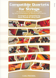 Carl Fischer Gazda, Doris & Larry Clark: Compatible Quartets for Strings: 21 quartets that can be played by any combination of string instruments (4 bass)