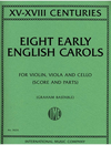 International Music Company Bastable, Graham: Eight Early English Carols score & parts (violin, viola & cello)
