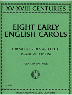 International Music Company Bastable, Graham: Eight Early English Carols score & parts (violin, viola & cello)