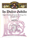 Clark, Philip: In Dulce Jubilo-8 Traditional Carols for String Trio