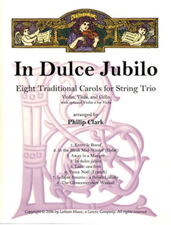 Clark, Philip: In Dulce Jubilo-8 Traditional Carols for String Trio