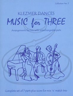 Last Resort Music Publishing Kelley: (Score/Parts) Music for Three - Klezmer Dances, Vol.7 (interchangeable trio parts) Last Resort