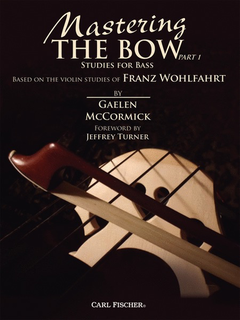Carl Fischer McCormick, G.: Mastering The Bow Pt. 1 (bass)