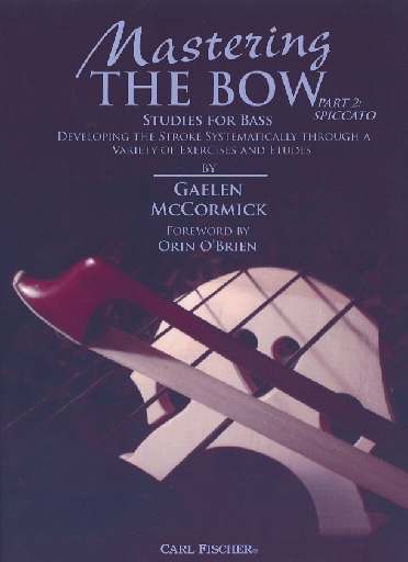 Carl Fischer McCormick, G.: Mastering The Bow Pt. 2, Spicatto (bass)