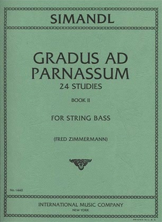 International Music Company Simandl (Zimmerman): 24 Studies ''Gradus ad Parnassum'' Vol.2