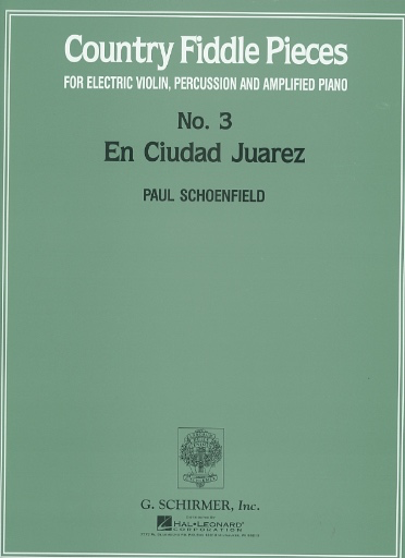 HAL LEONARD Schoenfield, P.: No.3 En Ciudad Juarez (electric violin, percussion, and amplified piano)