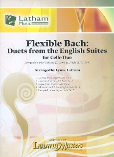 Bach (Latham): Flexible Bach - Duets from the English Suites (2 cellos) Latham Music