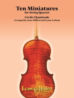 LudwigMasters Chaminade, Cecile (Latham): Ten Miniatures for String Quartet