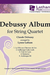 LudwigMasters Latham, L: Debussy Album for String Quartet