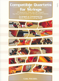 Carl Fischer Gazda, Doris & Larry Clark: Compatible Quartets for Strings: 21 quartets that can be played by any combination of string instruments (4 cellos)