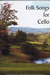 Carl Fischer Harris, Ron: Folk Songs for Cello (cello & piano)
