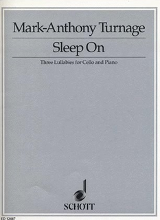Schott Music Turnage, Marc-Anthony: Sleep On, Three Lullabies for Cello and Piano