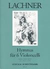 Edition Kunzelmann Lachner: Hymnus (6 cellos)