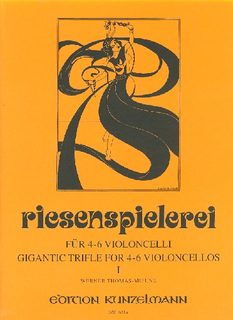 Edition Kunzelmann Thomas-Mifune: Riesenspielerei-Gigantic Trifle for 4-6 Cellos, Vol. 1