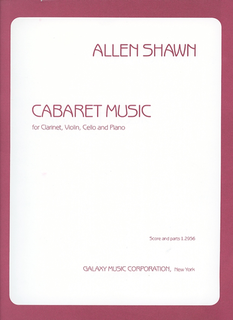 Galaxy Music Shawn, A.: Cabaret Music (clarinet, violin, cello, and piano)