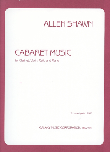 Galaxy Music Shawn, A.: Cabaret Music (clarinet, violin, cello, and piano)