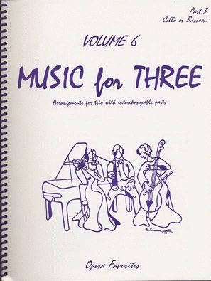 Last Resort Music Publishing Kelley, Daniel: Music for Three Vol.6 Opera Favorites (cello)