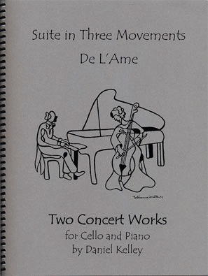 Last Resort Music Publishing Kelley, Daniel: Suite in Three Movements/De L'Ame (cello & piano)